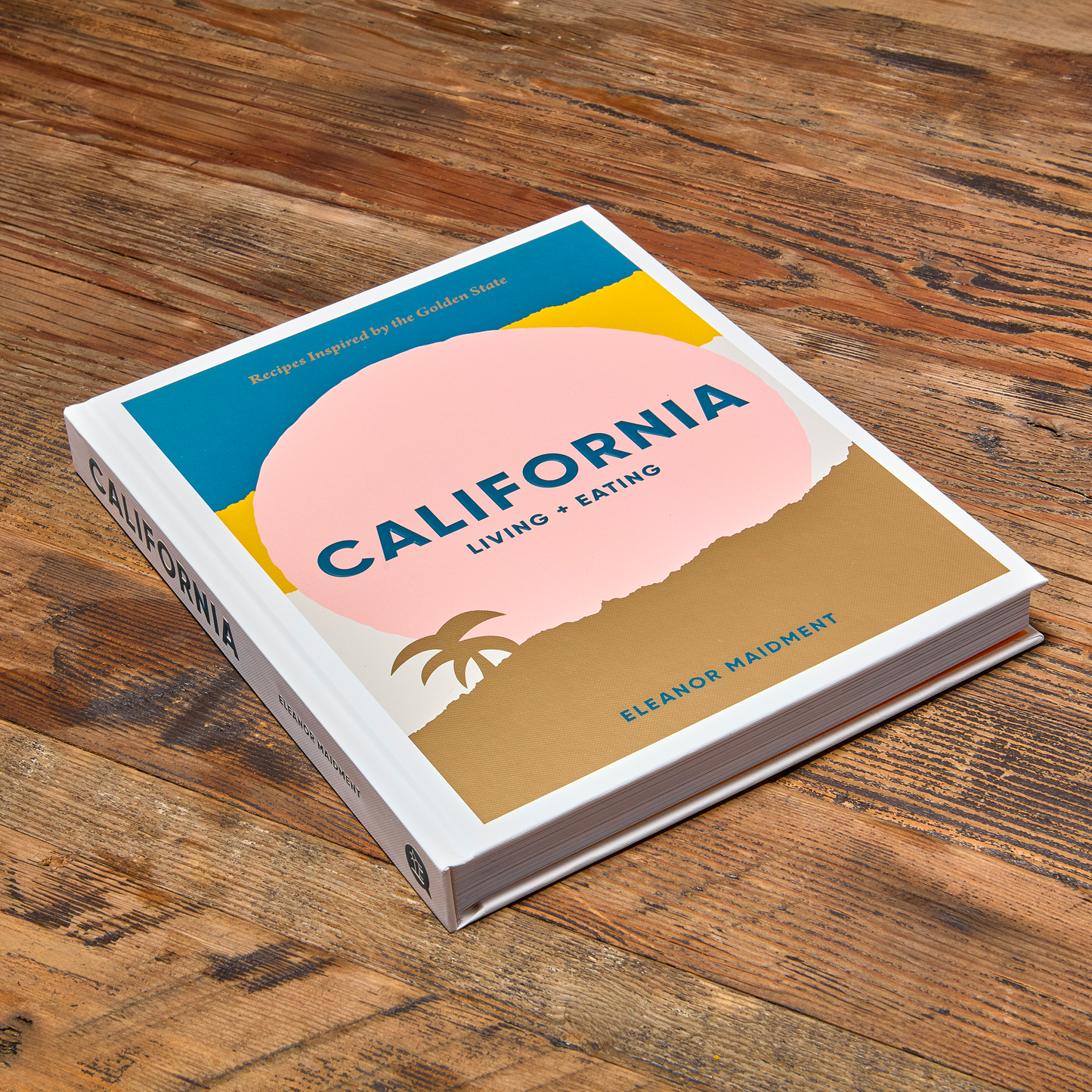 California Living + Eating by Eleanor Maidment